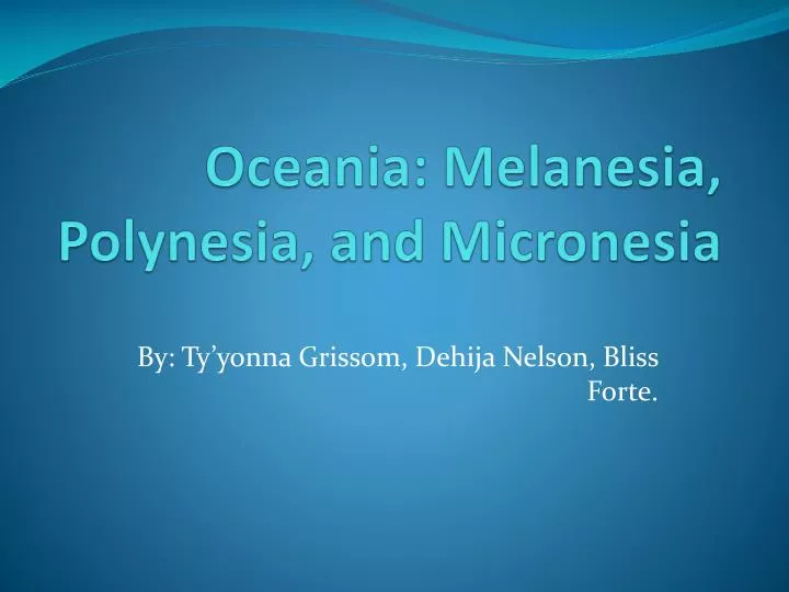 oceania melanesia polynesia and micronesia