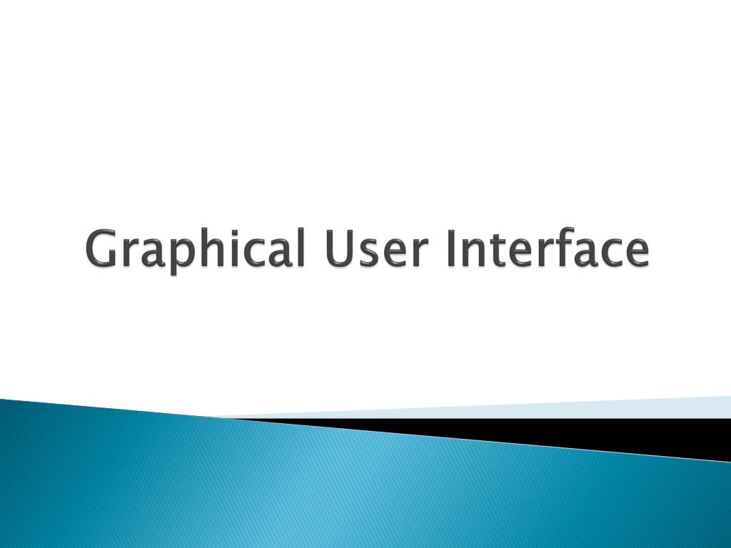 PPT - Graphical User Interface PowerPoint Presentation, free download ...