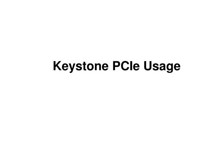 keystone pcie usage