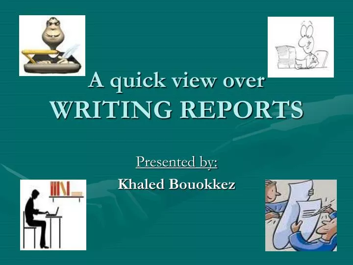 a quick view over writing reports