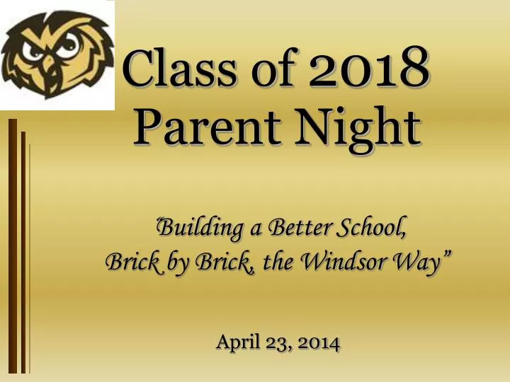 class of 2018 parent night building a better school brick by brick the windsor way