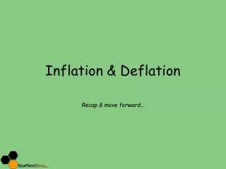 Inflation &amp; Deflation