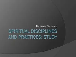 Spiritual Disciplines and Practices: STUDY