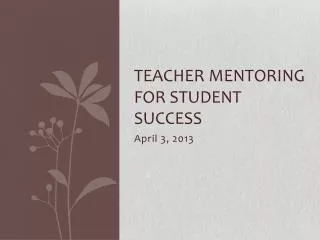 Teacher Mentoring for Student Success