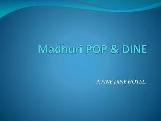 Madhuri POP &amp; DINE