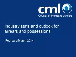 Industry stats and outlook for arrears and possessions February/March 2014