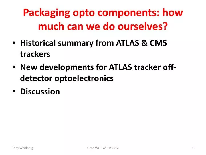 packaging opto components how much can we do ourselves