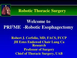 Welcome to PRI 2 ME -Robotic Esophagectomy
