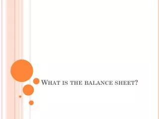 What is the balance sheet?