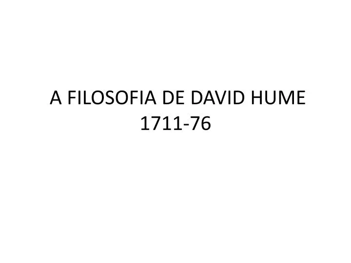 a filosofia de david hume 1711 76