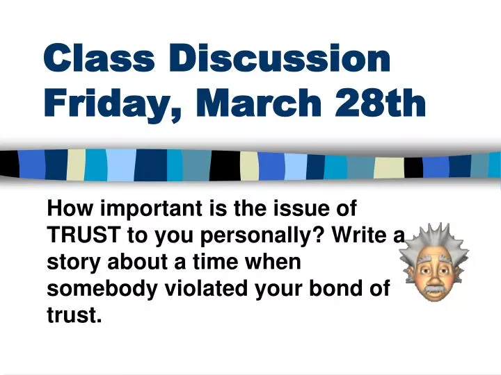 class discussion friday march 28th