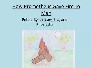 How Prometheus Gave Fire To Men
