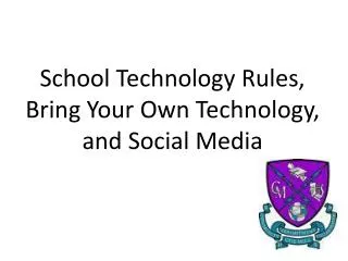 School Technology Rules, Bring Your Own Technology, and Social Media