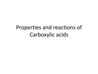 Properties and reactions of Carboxylic acids