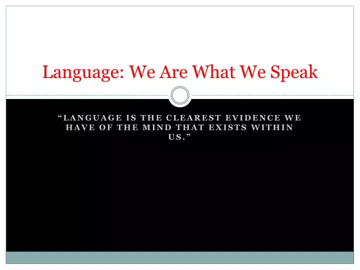 language we are what we speak
