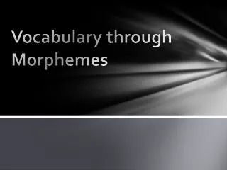 Vocabulary through Morphemes