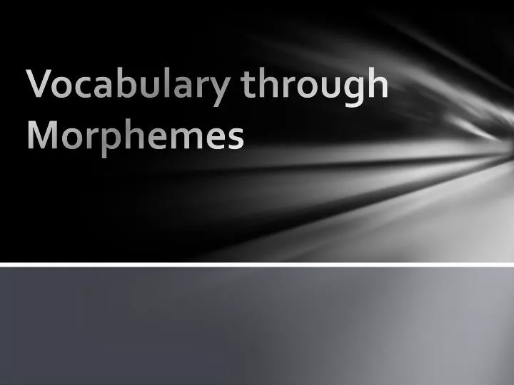 vocabulary through morphemes