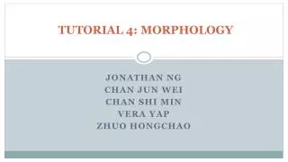 TUTORIAL 4: MORPHOLOGY