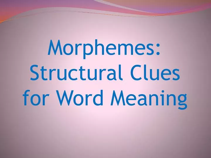 morphemes structural clues for word meaning