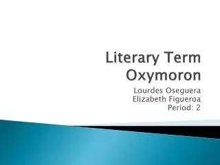 Literary Term Oxymoron