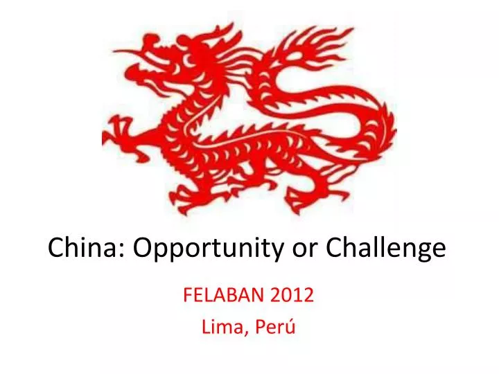 china opportunity or challenge