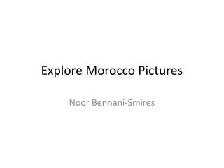 Explore Morocco Pictures