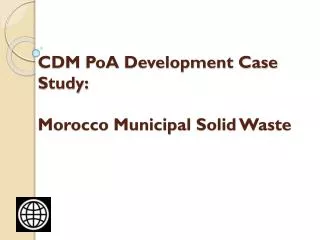 CDM PoA Development Case Study: Morocco Municipal Solid Waste