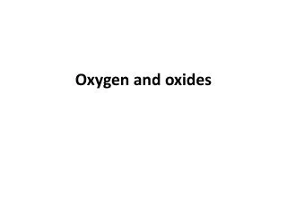 oxygen and oxides