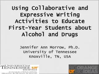 Jennifer Ann Morrow, Ph.D. University of Tennessee Knoxville, TN, USA
