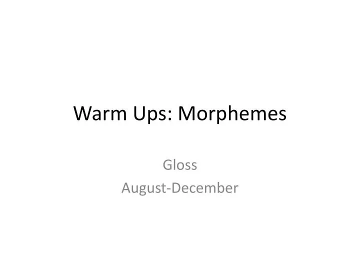 warm ups morphemes