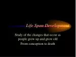 Life Span Development - slide 1