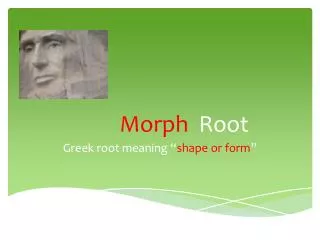 morph root
