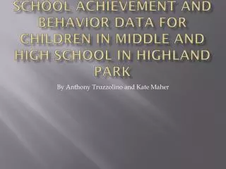School Achievement and Behavior Data for Children in Middle and High School in Highland Park