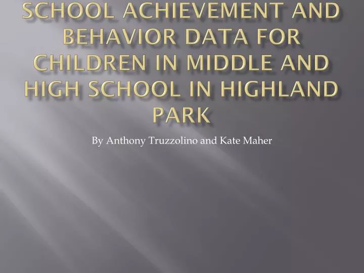 school achievement and behavior data for children in middle and high school in highland park