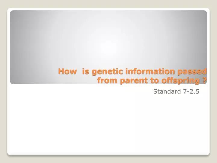 how is genetic information passed from parent to offspring