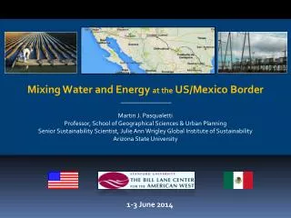 Mixing Water and Energy at the US/Mexico Border ________________ Martin J. Pasqualetti