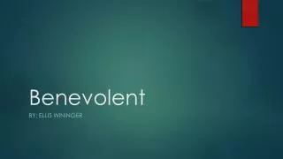 Benevolent