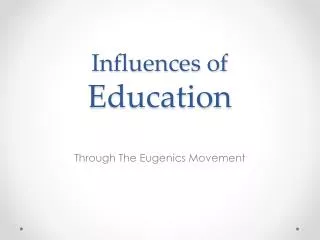 Influences of Education