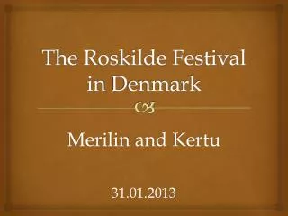 The Roskilde Festival in Denmark