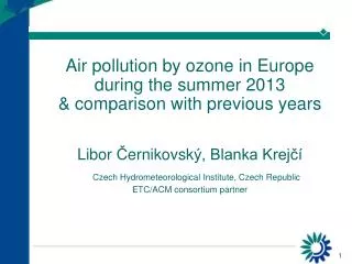 Air pollution by ozone in Europe during the summer 201 3 &amp; comparison with previous years
