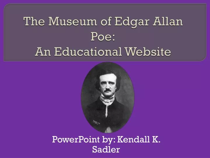 the museum of edgar allan poe an educational website