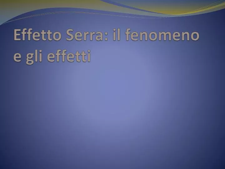 effetto serra il fenomeno e gli effetti