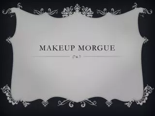 MAKEUP MORGUE