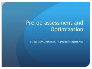 Pre-op assessment and Optimization