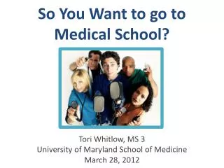 So You W ant to go to Medical S chool?