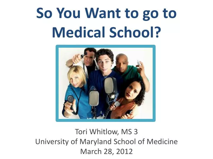 so you w ant to go to medical s chool