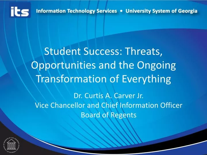student success threats opportunities and the ongoing transformation of everything