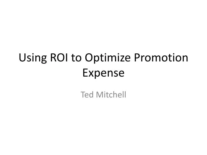 using roi to optimize promotion expense