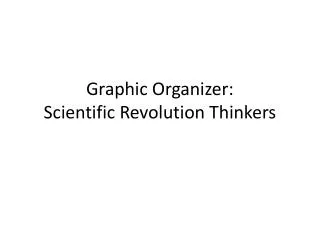 Graphic Organizer: Scientific Revolution Thinkers