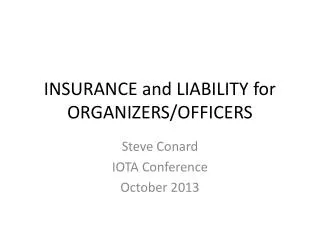 INSURANCE and LIABILITY for ORGANIZERS/OFFICERS